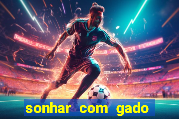 sonhar com gado jogo do bicho